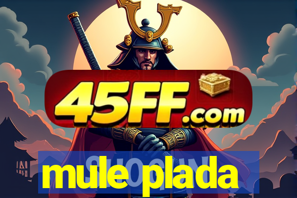mule plada